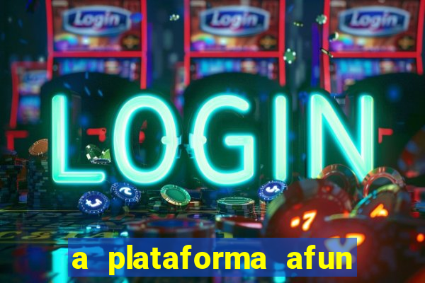 a plataforma afun paga mesmo